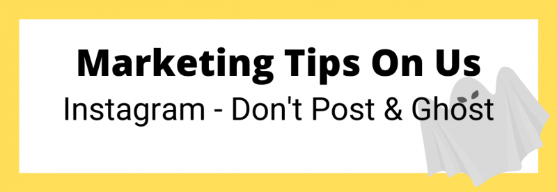 Marketing Tips - Don't Post and Ghost